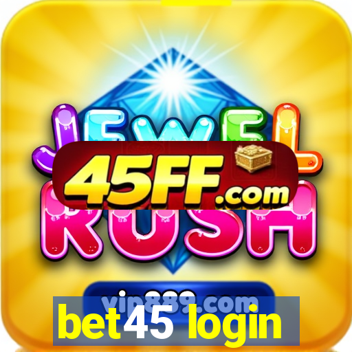 bet45 login